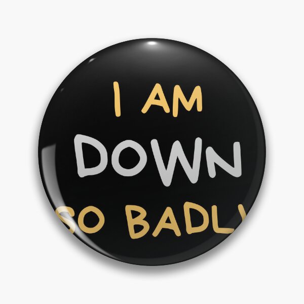 Item preview, I Am Down So Badly Graphic Shirt designed and sold by WilkDesign.