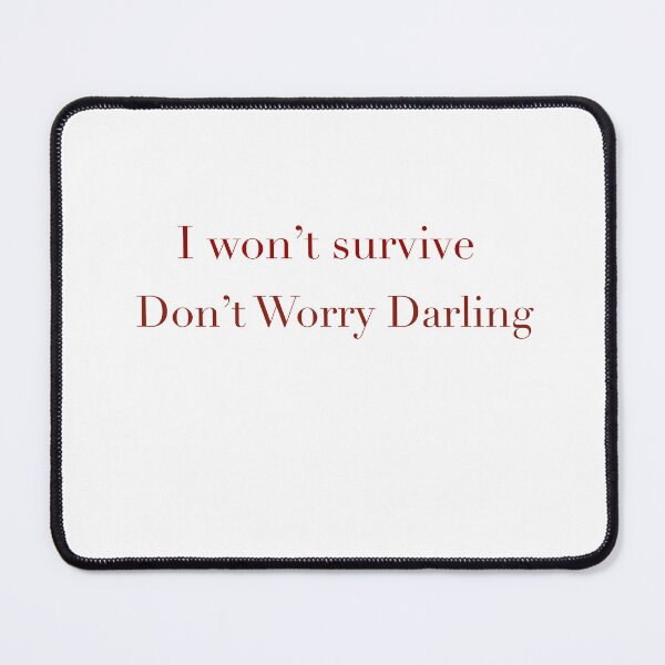 Item preview, I won’t survived don’t worry darling designed and sold by vantasy11.