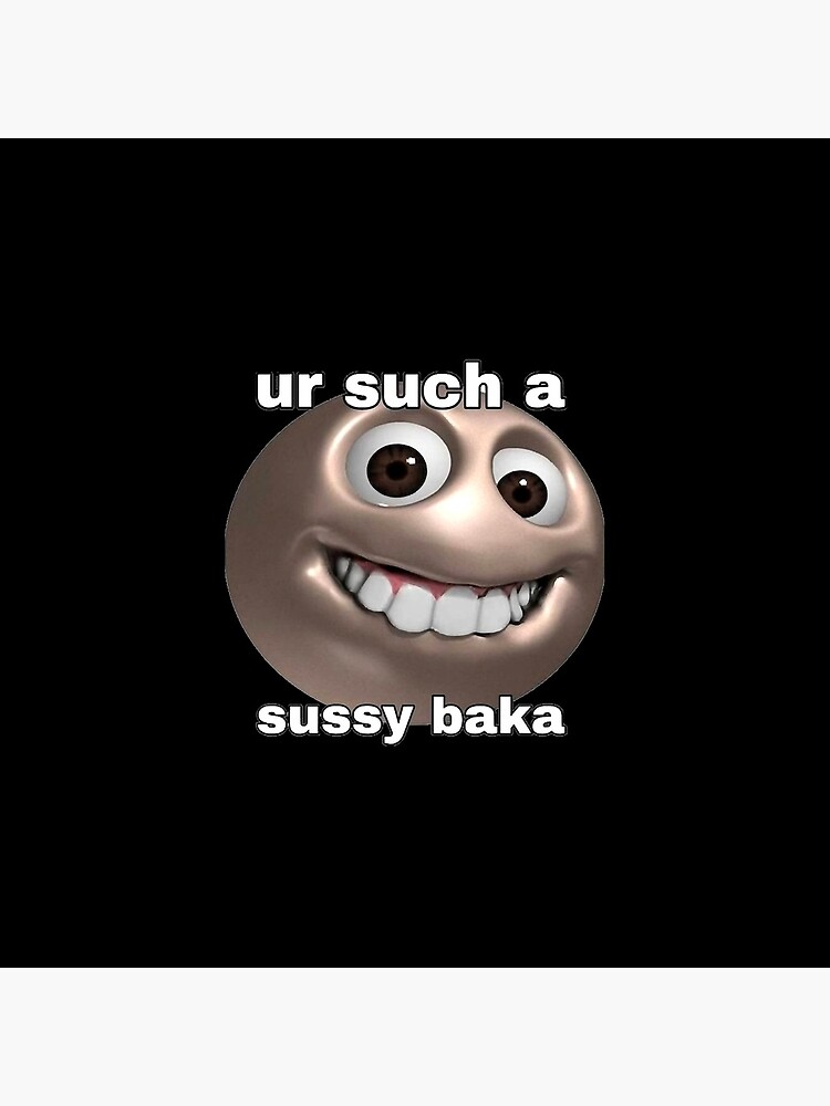 "Sussy Baka, Sussy Baka Meme, Ur Such A Sussy Baka, Sussy, Baka, You Re ...