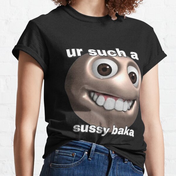 Sussy Baka, Sussy Baka Meme, ur such a sussy baka, Sussy, Baka, you_re such  a sussy baka Classi Essential T-Shirt for Sale by BigToeMan