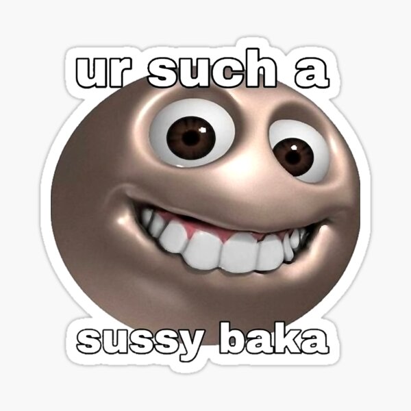 funny meme sussy baka, you're such a sussy baka' Sticker