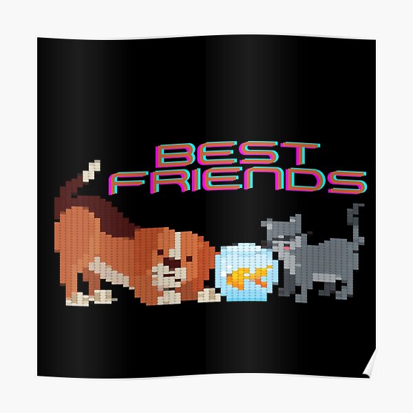 "Pixels Love Pets, family And Best Friends" Poster for Sale by