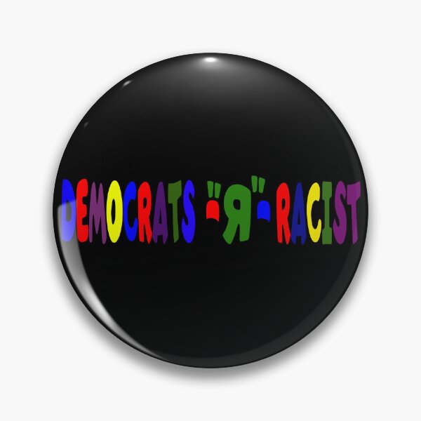 Item preview, DEMOCRATS "R" RACIST designed and sold by CRINGEWORTHY TEES.