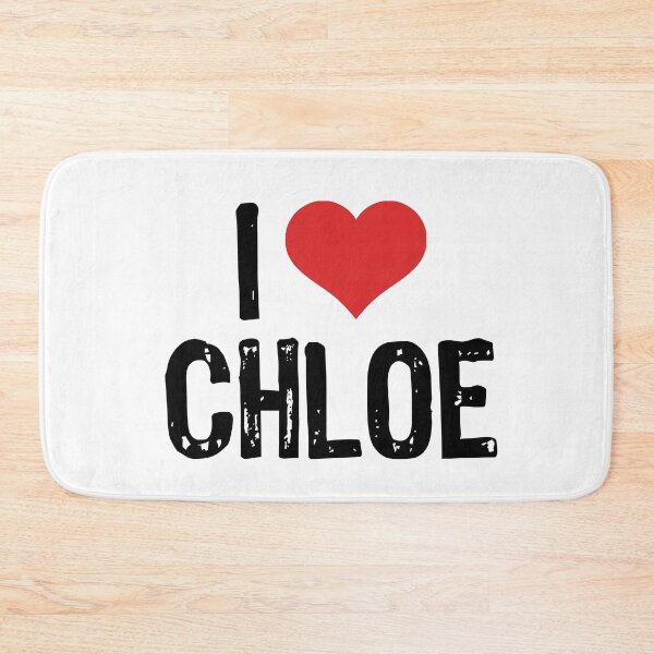 Item preview, I Love Chloe designed and sold by The "I Love Everything" Shop.