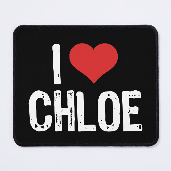 Item preview, I Love Chloe designed and sold by The "I Love Everything" Shop.