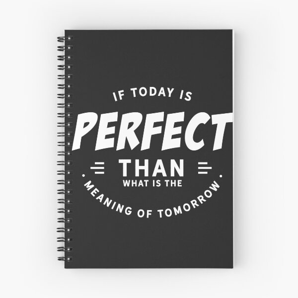 Item preview, If today is perfect than what is the meaning of tomorrow designed and sold by Best-Designers.