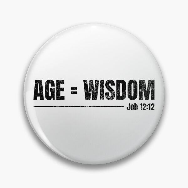 Item preview, Copy of Job 12:12 / Age = Wisdom / Old Age Equals Wisdom / Fun Fact designed and sold by UofHeaven.