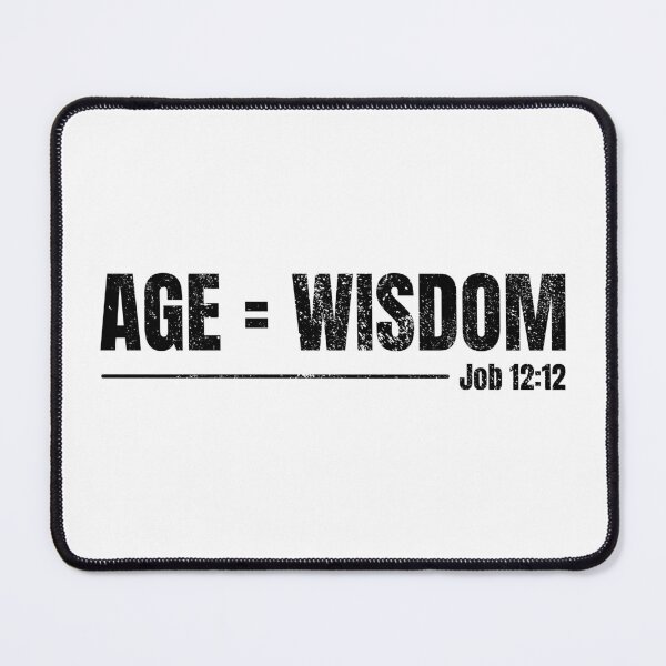 Item preview, Copy of Job 12:12 / Age = Wisdom / Old Age Equals Wisdom / Fun Fact designed and sold by UofHeaven.