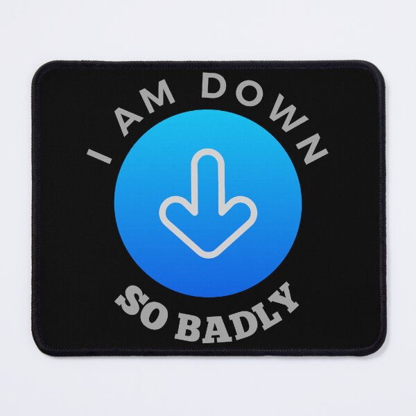 Item preview, I Am Down So Badly Graphic Shirt designed and sold by WilkDesign.