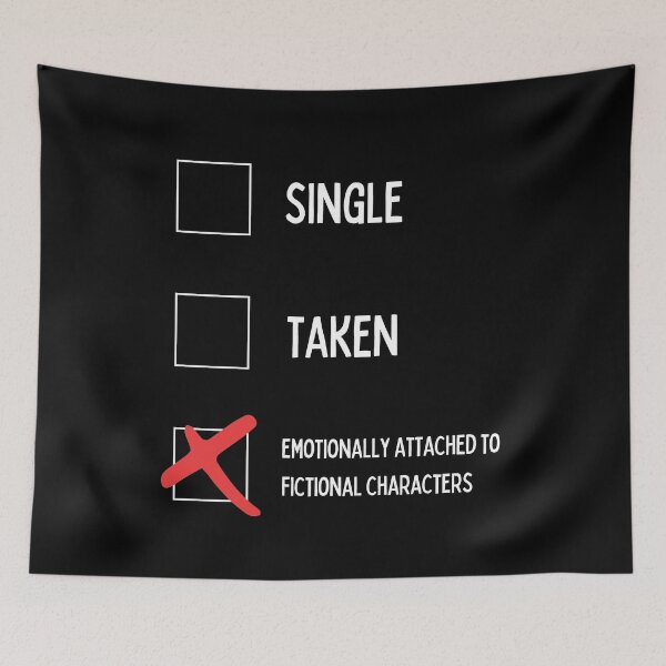 Item preview, I am too emotionally attached to fictional characters designed and sold by MadaFaCose.