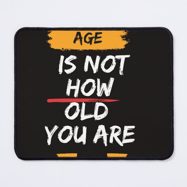 Item preview, Age is not how old you are T-shirt designed and sold by sdekbdr.