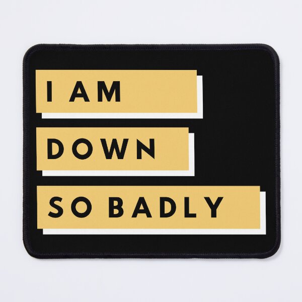 Item preview, I Am Down So Badly Graphic Shirt designed and sold by WilkDesign.