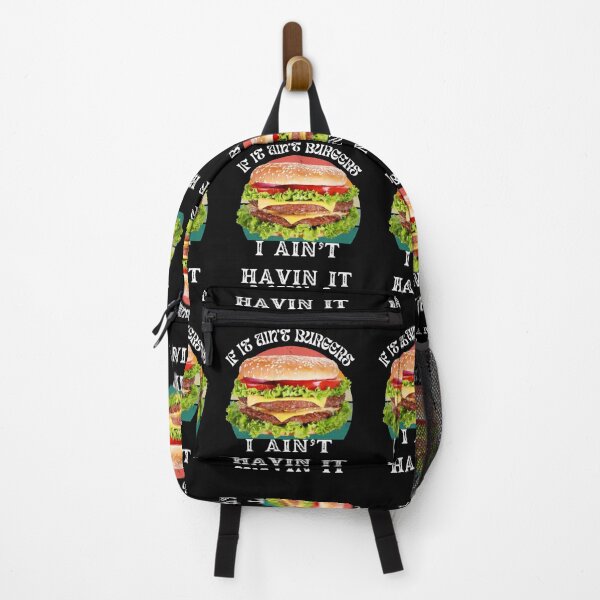 Item preview, If It Ain't Burgers I Ain't Having It, For The Love Of Burgers designed and sold by SolSel ⭐⭐⭐⭐⭐.