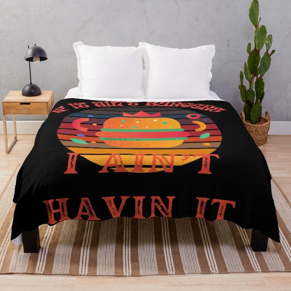 Item preview, If It Ain't Burgers I Ain't Having It, For The Love Of Burgers designed and sold by SolSel ⭐⭐⭐⭐⭐.