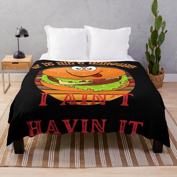 Item preview, If It Ain't Burgers I Ain't Having It, For The Love Of Burgers designed and sold by SolSel ⭐⭐⭐⭐⭐.