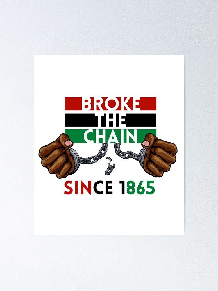 Poster « Broke the Chain Since 1865 Hand Breaking Chains