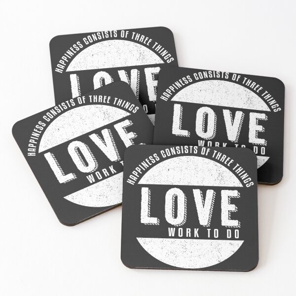 Item preview, Happiness consists of three things someone to love work to do and a clear conscience designed and sold by Best-Designers.
