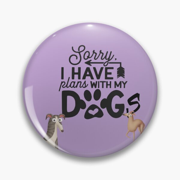 Item preview, Sorry, I Have Plans With My Dogs designed and sold by DigiDog Designs.