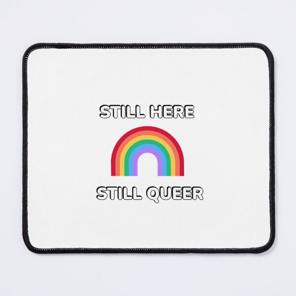 Item preview,  STILL HERE STILL QUEER rainbow LGBTQIA pride  designed and sold by Inspirationmotivation.