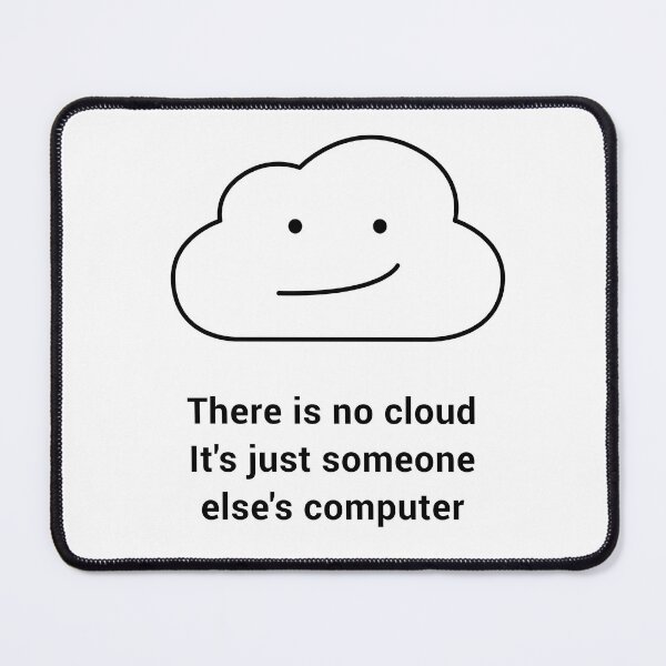 Item preview, There is no cloud It's just someone else's computer designed and sold by petrosdeme.