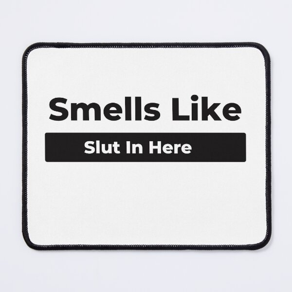 Item preview, Smells Like Slut In Here funny, gift idea, funny saying T-Shirt designed and sold by sdekbdr.