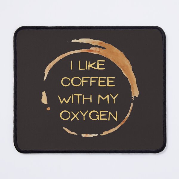 Item preview, i like coffee with my oxygen designed and sold by DoraHappy.