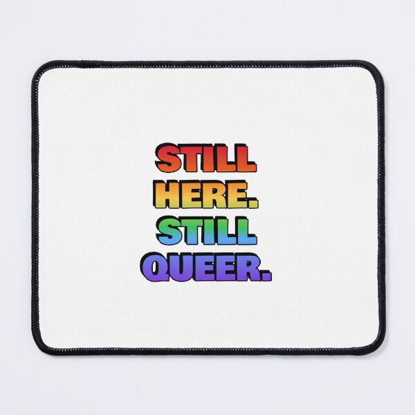 Item preview, STILL HERE STILL QUEER rainbow colors designed and sold by Inspirationmotivation.