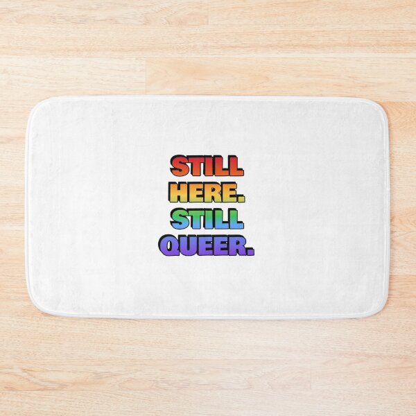 Item preview, STILL HERE STILL QUEER rainbow colors designed and sold by Inspirationmotivation.