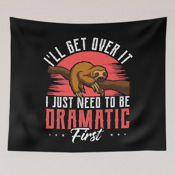 Item preview, Sloth Funny Procrastinating Lying on a Tree: I'll get over it, I just need to be dramatic first. designed and sold by SimplyDeals.
