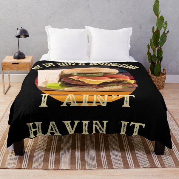 Item preview, If It Ain't Burgers I Ain't Having It, For The Love Of Burgers designed and sold by SolSel ⭐⭐⭐⭐⭐.