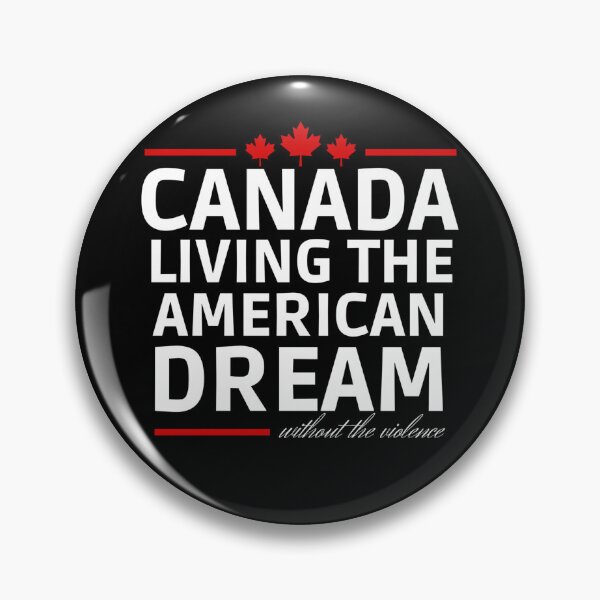Item preview, Canada Day - Canada Living The American Dream Without The Violence - Friendly Neighbor designed and sold by Sonatablue.