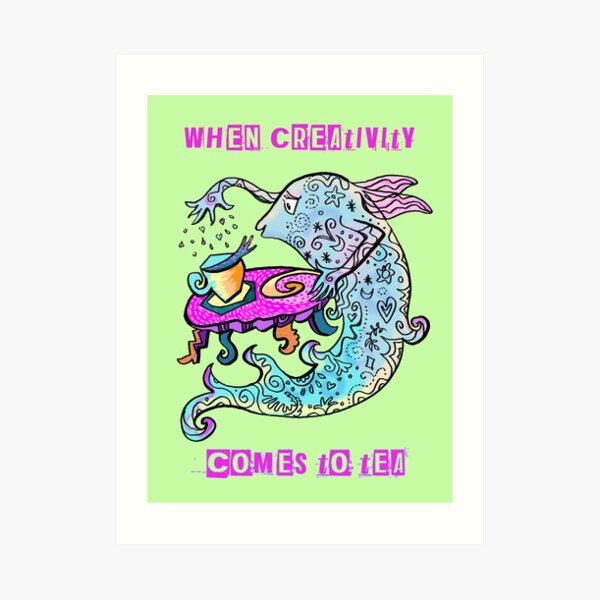 When Creativity Comes to Tea Art Print