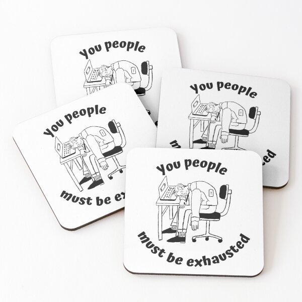 Item preview, You people must be exhausted designed and sold by SN-DesignShop.