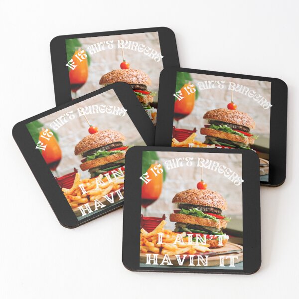Item preview, If It Ain't Burgers I Ain't Having It, For The Love Of Burgers designed and sold by SolSel ⭐⭐⭐⭐⭐.