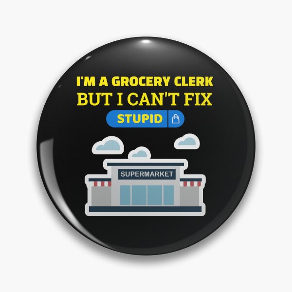 Item preview, I'm A Grocery Clerk But I Can't Fix Stupid Sticker designed and sold by BestCoolStuff.