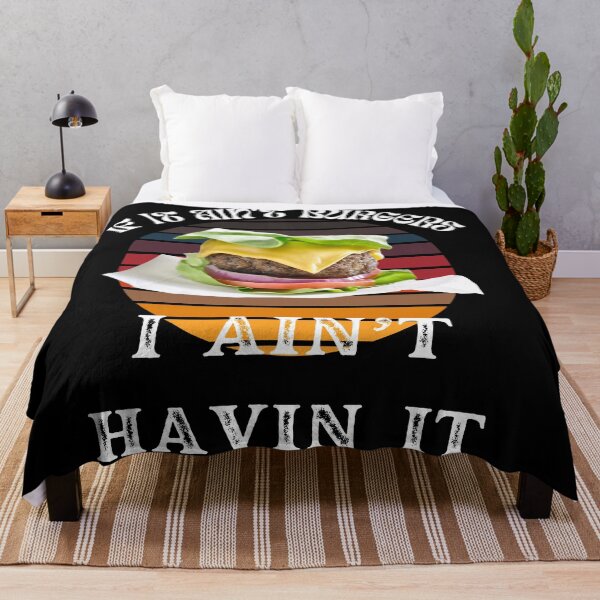 Item preview, If It Ain't Burgers I Ain't Having It, For The Love Of Burgers designed and sold by SolSel ⭐⭐⭐⭐⭐.