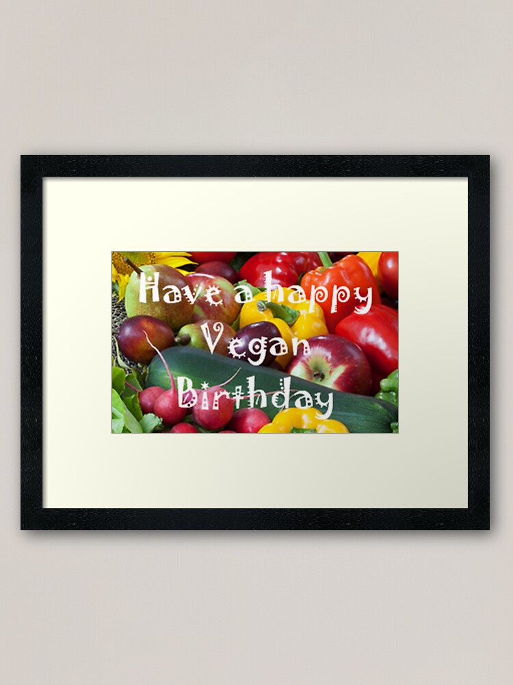 Impression Encadree Joyeux Anniversaire Vegetalien Par Myfavourite8 Redbubble