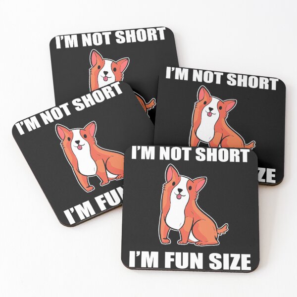 Item preview, Im Not Short Corgi   designed and sold by albiebriggs98.