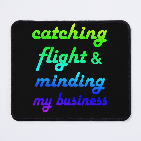 Item preview, catching flight and minding my business designed and sold by AZZDINE kholti.
