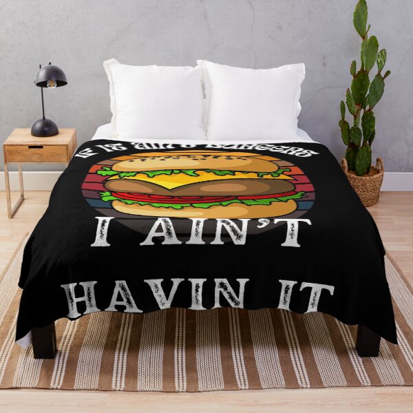 Item preview, If It Ain't Burgers I Ain't Having It, For The Love Of Burgers designed and sold by SolSel ⭐⭐⭐⭐⭐.