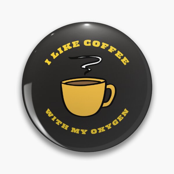 Item preview, i like coffee with my oxygen designed and sold by DoraHappy.