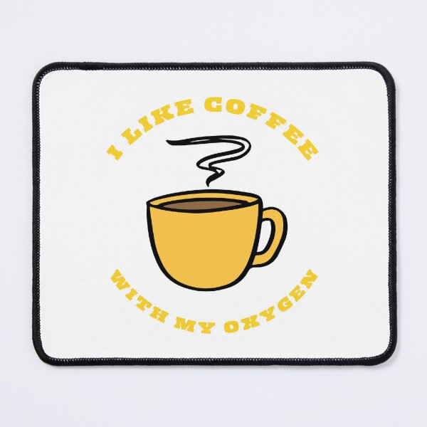 Item preview, i like coffee with my oxygen designed and sold by DoraHappy.