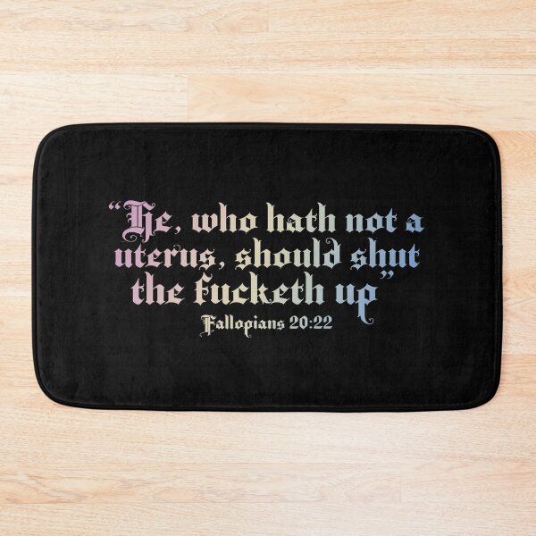 Item preview, He, who hath not a uterus, should shut the fucketh up designed and sold by BrixtonWords.