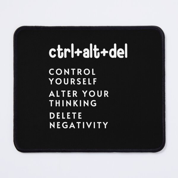 Item preview, ctrl+alt+del - CONTROL YOURSELF - ALTER YOUR THINKING - DELETE NEGATIVITY designed and sold by DOOSKY M.