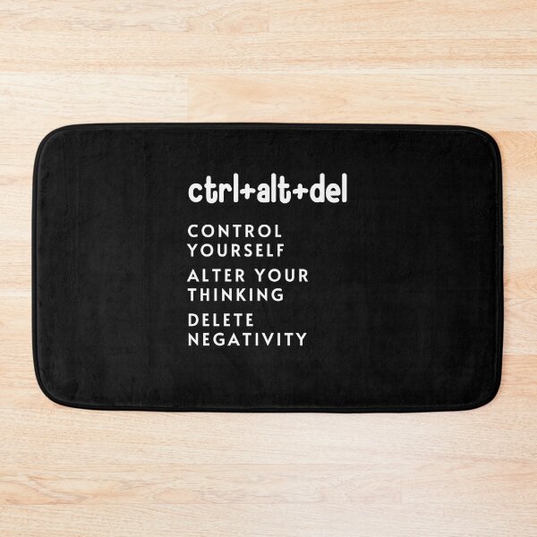 Item preview, ctrl+alt+del - CONTROL YOURSELF - ALTER YOUR THINKING - DELETE NEGATIVITY designed and sold by DOOSKY M.
