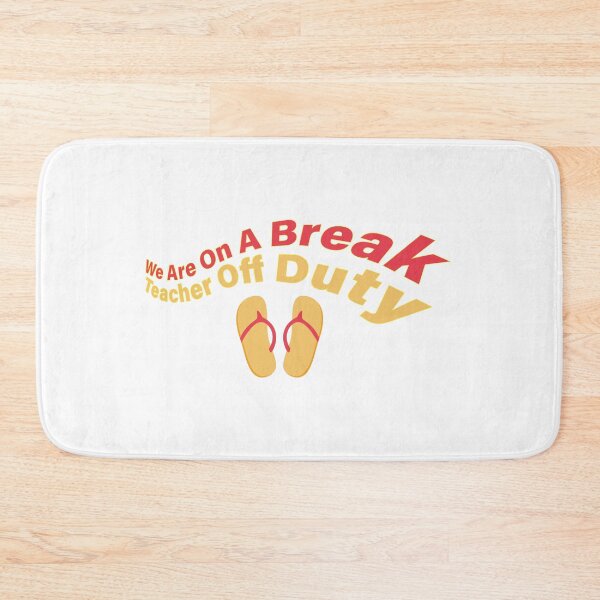 Item preview, We Are On A Break Teacher Off Duty,We have a break teacher off works Essential designed and sold by Ouizza.