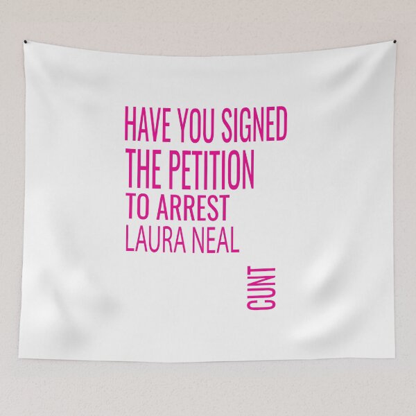 Item preview, have you signed the petition to arrest laura neal cunt designed and sold by ASSOUKI9.