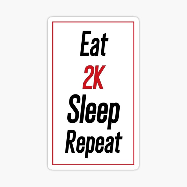 Item preview, Eat 2K Sleep Repeat designed and sold by MOLPINO.