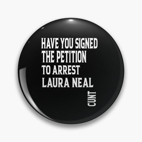 Item preview, have you signed the petition to arrest laura neal cunt designed and sold by ASSOUKI9.