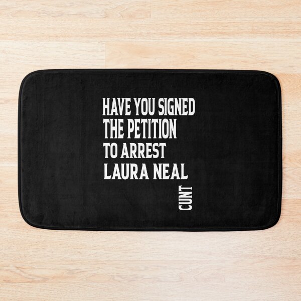 Item preview, have you signed the petition to arrest laura neal cunt designed and sold by ASSOUKI9.